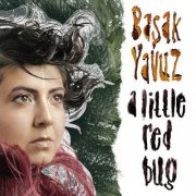 Başak Yavuz - A Little Red Bug (2016)