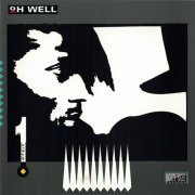 Oh Well - 1st Album (2009)