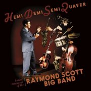 The Raymond Scott Big Band - Hemidemisemiquaver - Buried Treasures of the Raymond Scott Big Band (2020) [Hi-Res]
