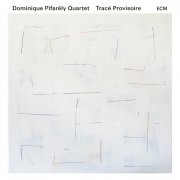 Dominique Pifarély Quartet - Tracé Provisoire (2016) [Hi-Res]