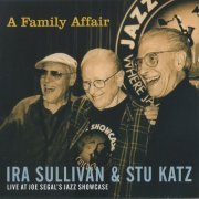 Ira Sullivan & Stu Katz - A Family Affair : Live At Joe Segal's Jazz Showcase (2011) FLAC