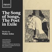 Anna Huntley, Gwilym Bowen & Thomas Mole - The Song of Songs, The Poet in Exile: Works by Walter Arlen (2024) [Hi-Res]