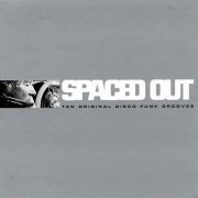 VA - Spaced Out: Ten Original Disco Funk Grooves (1997)