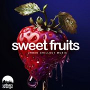 VA - Sweet Fruits: Urban Chillout Music (2024)