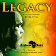 Andrew Tosh - Legacy - An Acoustic Tribute To Peter Tosh (2010)