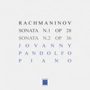 Sergej Vasil'Evič Rachmaninov, Jovanny Pandolfo - Rachmaninov: Sonata No. 1, Op. 28 - Sonata No. 2, Op. 36 (2025) [Hi-Res]