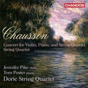 Jennifer Pike, Tom Poster, Doric String Quartet - Chausson: Concert for Violin, Piano and String Quartet (2013) [Hi-Res]