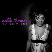 Nelle Thomas - Noise Rises (2012)