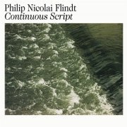 Philip Nicolai Flindt - Continuous Script (2020)