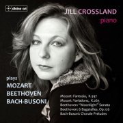 Jill Crossland - Jill Crossland plays Mozart, Beethoven & Busoni (2013)