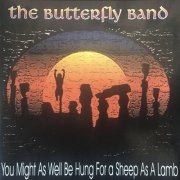 The Butterfly Band - You Might as Well Be Hung for a Sheep as a Lamb (2020)