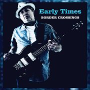 Early Times - Border Crossings (2026) [Hi-Res]