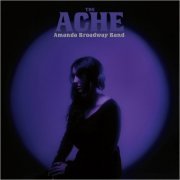 Amanda Broadway Band - The Ache (2020)