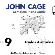 Steffen Schleiermacher - John Cage: Complete Piano Music Vol. 9 - Etudes Australes (2002)