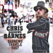 Chris Badnews Barnes - Badnews Travels Fast (2024) [CD Rip]