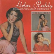 Helen Reddy - Ear Candy / We'll Sing In The Sunshine (2010) CD-Rip