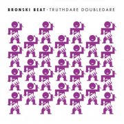 Bronski Beat - Truthdare Doubledare (Remastered & Expanded) (2026) [Hi-Res]