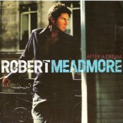 Robert Meadmore - After A Dream (2004)