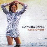 Natasha St-Pier - Bonne Nouvelle (2012)