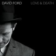 David Ford - Love & Death (2022)