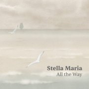 Stella Maria - All the Way (2024) Hi Res