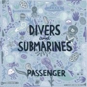 Passenger - Divers & Submarines (2010)