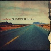 Blues Traveler - Travelogue Blues Traveler Classics (2002)