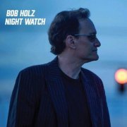 Bob Holz - Night Watch (2024)