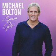 Michael Bolton - Spark of Light (Deluxe) (2024) Hi-Res