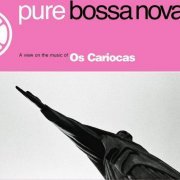 Os Cariocas - Pure Bossa Nova (2004)