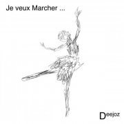 Deejoz - Je veux marcher (2022) Hi-Res