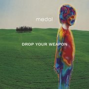 Medal - Drop Your Weapon (1999)