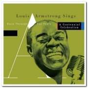 Louis Armstrong - Louis Armstrong Sings: Back Through the Years (A Centennial Celebration) [2CD Set] (2000)