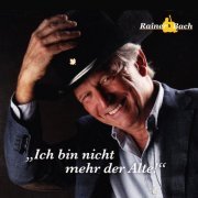 Rainer Bach - Ich Bin Nicht Mehr Der Alte! (2014)