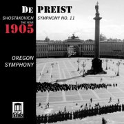 Oregon Symphony, James DePriest - Shostakovich: Symphony No. 11 in G minor, Op. 103 'The year 1905' (2003)