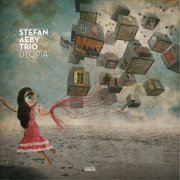 Stefan Aeby Trio - Utopia (2013) [Hi-Res]