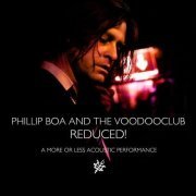 Phillip Boa & The Voodooclub - Reduced! (A More Or Less Acoustic Performance) (2013)