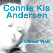 Connie Kis Andersen - A Closer Walk (2018)