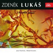 Jana Vlachová, Mikael Ericsson, Duo di Basso, New Vlach Quartet, Bohuslav Martinů Piano Quartet - Lukáš: Chamber Music (1993)