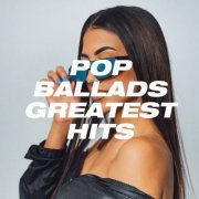 VA - Pop Ballads Greatest Hits (2021)