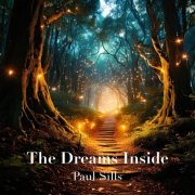 Paul Sills - The Dreams Inside (2025)