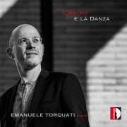 Emanuele Torquati - L'anima e la danza (2021) [Hi-Res]