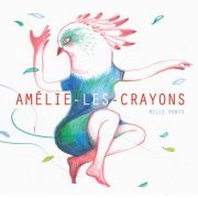 Amélie les Crayons - Mille ponts (2017) Hi-Res