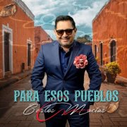 Carlos Macias - Para Esos Pueblos (2026) Hi-Res