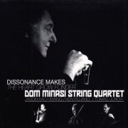 Dom Minasi String Quartet - Dissonance Makes The Heart Grow Fonder (2009)