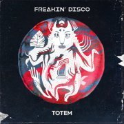 Freakin' Disco - TOTEM (2023)