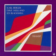 Karl Berger, Dave Holland & Ed Blackwell - Transit (1987/2024)