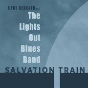 Gary Bernath and the Lights out Blues Band - Salvation Train (2023)