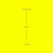 Yamaoka - Long Takes (2022)