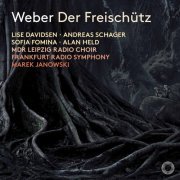 Lise Davidsen, Andreas Schager, Sofia Fomina, Alan Held, Frankfurt Radio Symphony Orchestra & Marek Janowski - Weber: Der Freischütz, Op. 77, J. 277 (2019) [Hi-Res]